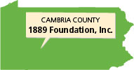 Cambria County, PA 1889 Foundation, Inc.